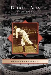 Detroit Aces : The First 75 Years (Images of Baseball)