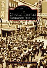 The Charlottesville Dogwood Festival (Images of America)