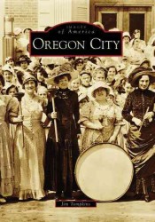 Oregon City, or (Images of America)