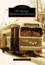 Pittsburgh Streamlined Trolleys, Pa (Images of Rail)