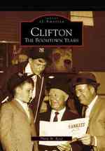 Clifton, the Boomtown Years, Nj (Images of America)