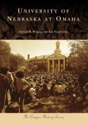 University of Nebraska at Omaha (The Campus History Series)