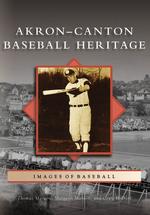 Akron-Canton Baseball Heritage (Images of Baseball)
