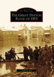 The Great Dayton Flood of 1913, Oh (Images of America)