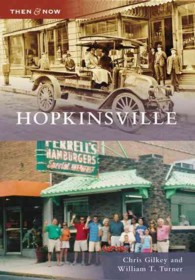 Hopkinsville (Then and Now)