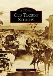 Old Tucson Studios, Az (Images of America)