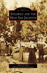 Idyllwild and the High San Jacintos, Ca (Images of America)