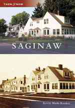 Saginaw (Then & Now)