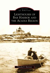 Lighthouses of Bar Harbor and the Acadia Region (Images of America)