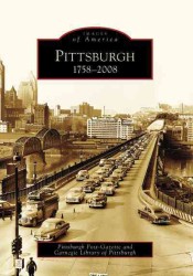 Pittsburgh 1758-2008 (Images of America)