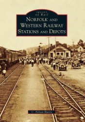 Norfolk and Western Railway Stations and Depots (Images of Rail)