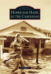 Hurricane Hazel in the Carolinas (Images of America)