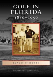 Golf in Florida : 1886-1950 (Images of Sports)