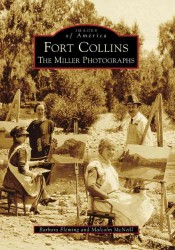 Fort Collins, Co : The Miller Photographs (Images of America)