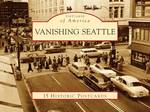 Vanishing Seattle (Postcards of America) （POS CRDS）