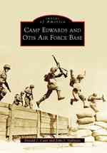 Camp Edwards and Otis Air Force Base (Images of America)