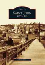 Saint John, 1877-1980 (Historic Canada)