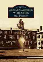 Around Cambridge, White Creek, and Jackson (Images of America Series)