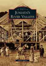 Juniata's River Valleys (Images of America Series)