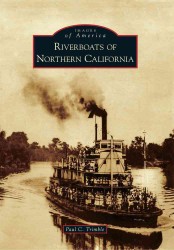 Riverboats of Northern California (Images of America)