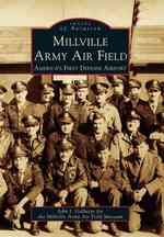 Millville Army Air Field : America's First Defense Airport (Images of Aviation)