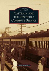 Caltrain and the Peninsula Commute Service (Images of Rail)