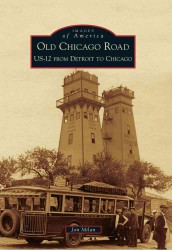 Old Chicago Road : US-12 from Detroit to Chicago (Images of America)