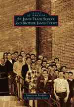 St. James Trade School and Brother James Court (Images of America)