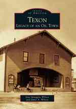 Texon : Legacy of an Oil Town (Images of America Series)
