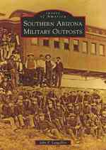 Southern Arizona Military Outposts (Images of America Series)