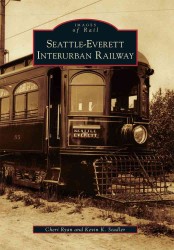 Seattle-Everett Interurban Railway (Images of Rail)