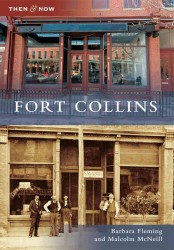 Fort Collins (Then & Now)