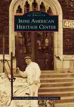 Irish American Heritage Center (Images of America)