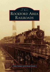 Rockford Area Railroads (Images of Rail)