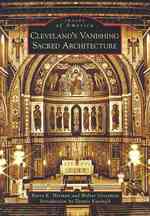 Cleveland's Vanishing Sacred Architecture (Images of America)
