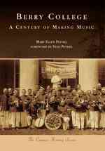 Berry College, Georgia : A Century of Making Music (Campus History)