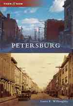 Petersburg (Then and Now)