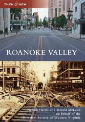 Roanoke Valley (Then & Now)