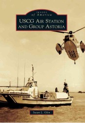 USCG Air Station and Group Astoria (Images of America)