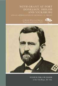 With Grant at Fort Donelson, Shiloh and Vicksburg, and an Appreciation of General U. S. Grant （Reprint）