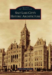 Salt Lake City's Historic Architecture (Images of America)