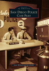 San Diego Police : Case Files (Images of America)