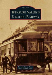 Treasure Valley's Electric Railway (Images of Rail)