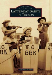 Latter-Day Saints in Tucson (Images of America)