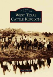 West Texas Cattle Kingdom (Images of America)