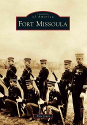 Fort Missoula (Images of America)