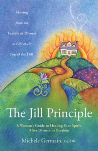 The Jill Principle : A Woman's Guide to Healing Your Spirit after Divorce or Breakup