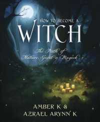 How to Become a Witch : The Path of Nature, Spirit and Magick