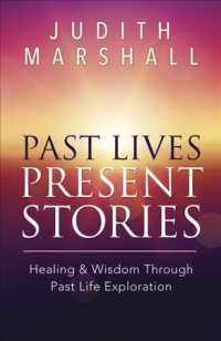 Past Lives, Present Stories : Healing & Wisdom through Past Life Exploration