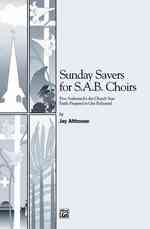 Sunday Savers for Sab Choirs Five Anthems for the Church Year Easily Prepared in One Rehearsal